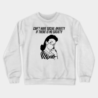 No Society, No Anxiety Crewneck Sweatshirt